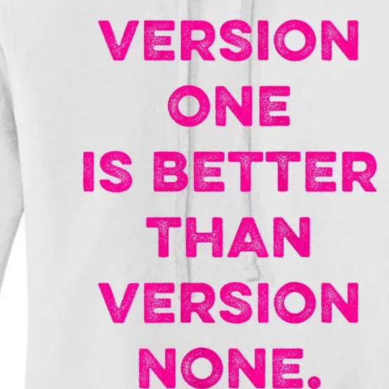 Version One Is Better Than Version None Inspo Motivational Women's Pullover Hoodie