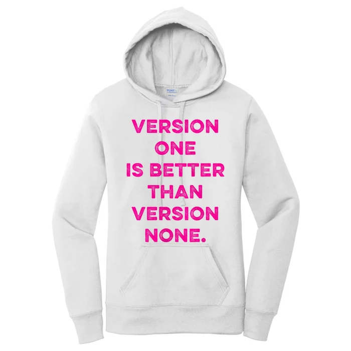 Version One Is Better Than Version None Inspo Motivational Women's Pullover Hoodie