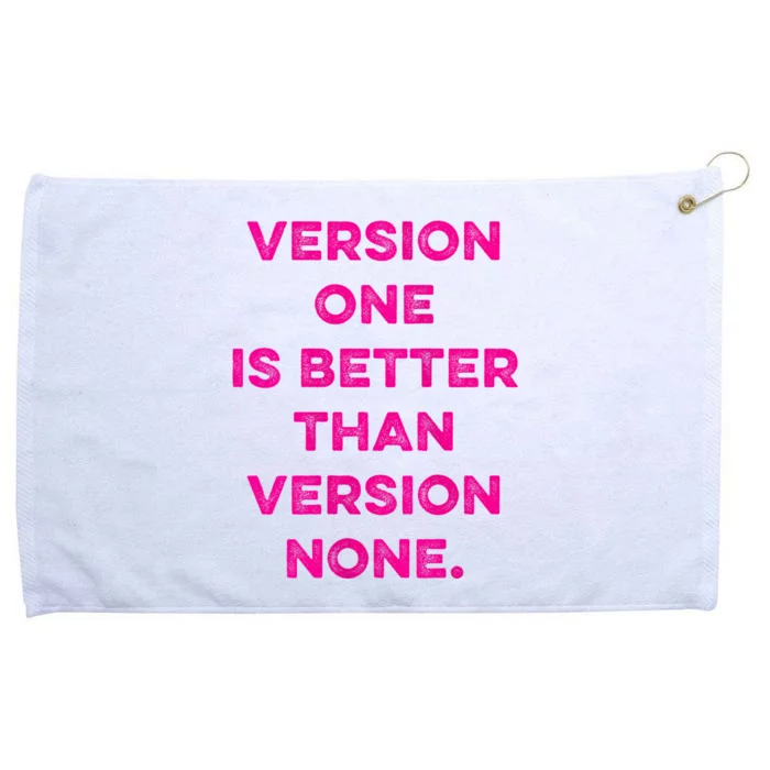 Version One Is Better Than Version None Inspo Motivational Grommeted Golf Towel