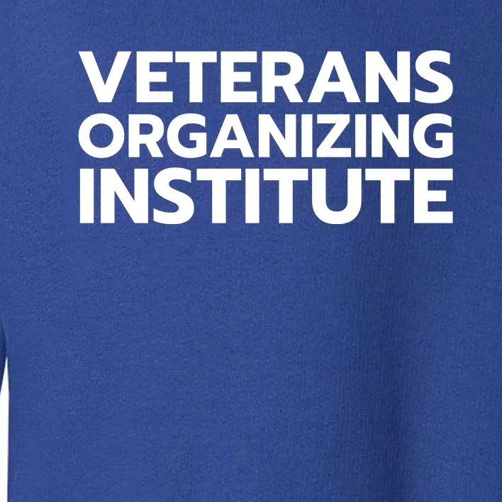 Veterans Organizing Institute Toddler Sweatshirt