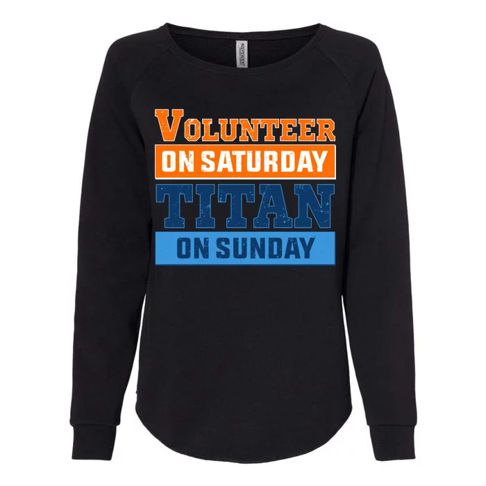 Volunteer On Saturday Titan On Sunday Womens California Wash Sweatshirt