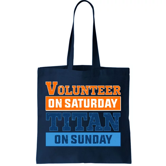 Volunteer On Saturday Titan On Sunday Tote Bag