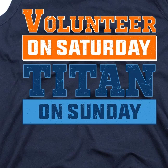 Volunteer On Saturday Titan On Sunday Tank Top