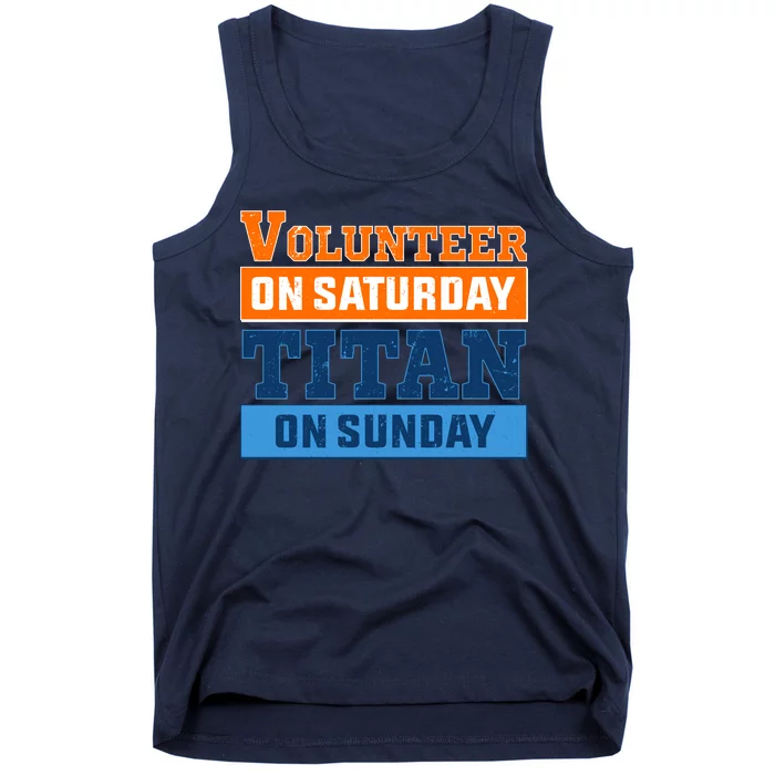 Volunteer On Saturday Titan On Sunday Tank Top