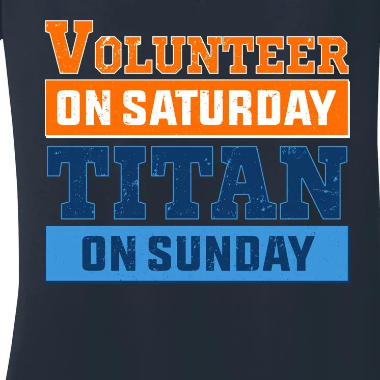 Volunteer On Saturday Titan On Sunday Women's V-Neck T-Shirt