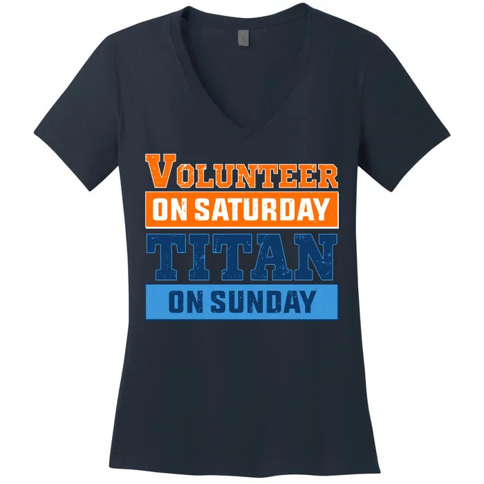 Volunteer On Saturday Titan On Sunday Women's V-Neck T-Shirt