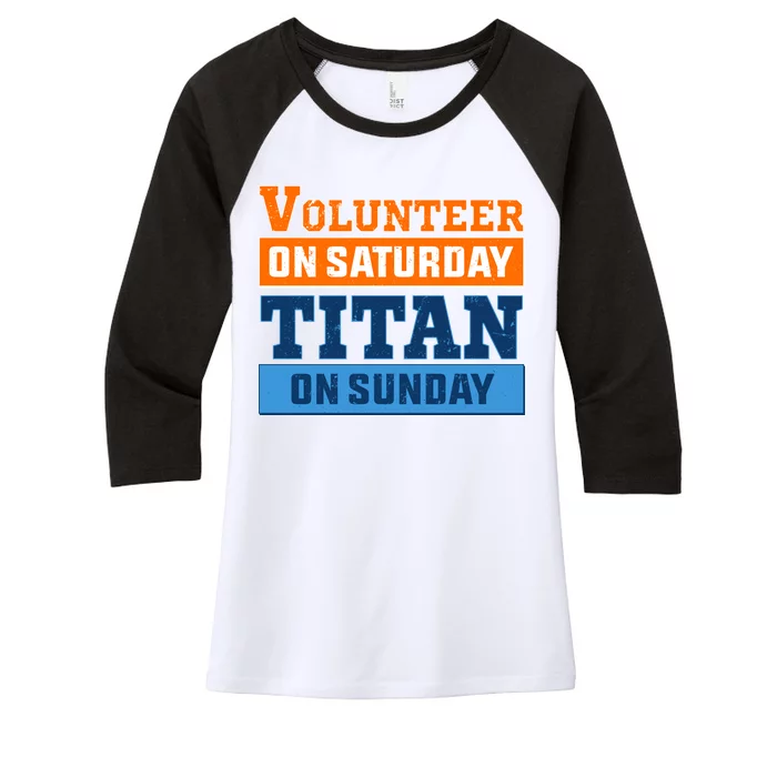 Volunteer On Saturday Titan On Sunday Women's Tri-Blend 3/4-Sleeve Raglan Shirt