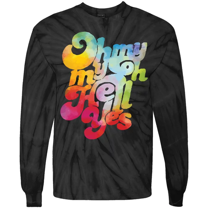 Vintage Oh My My Oh Hell Yes Classic Rock Country Music Tie-Dye Long Sleeve Shirt