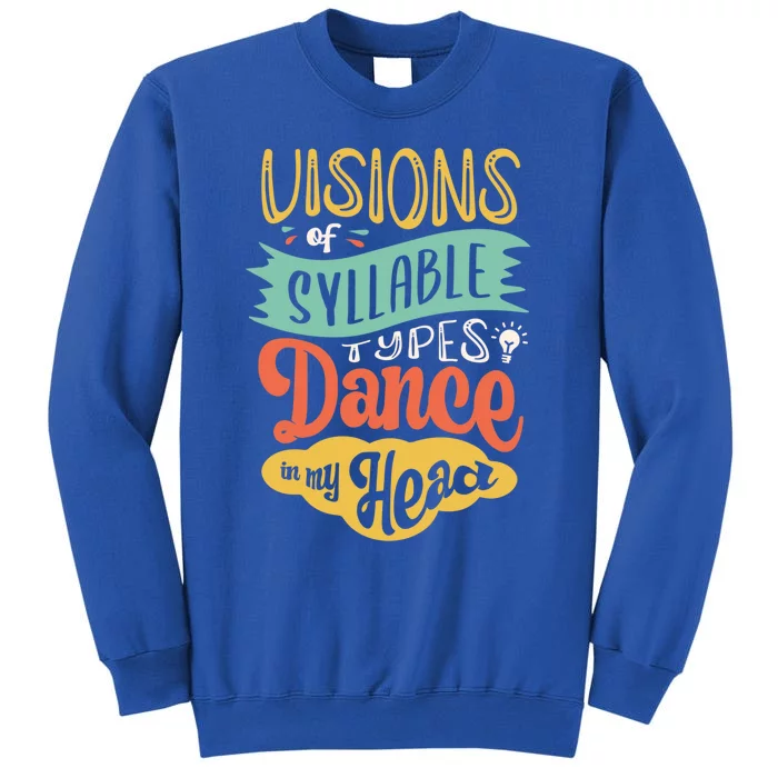 Visions Of Syllable Types Dance In My Head Dyslexia Gift Tall Sweatshirt