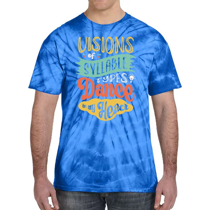 Visions Of Syllable Types Dance In My Head Dyslexia Gift Tie-Dye T-Shirt