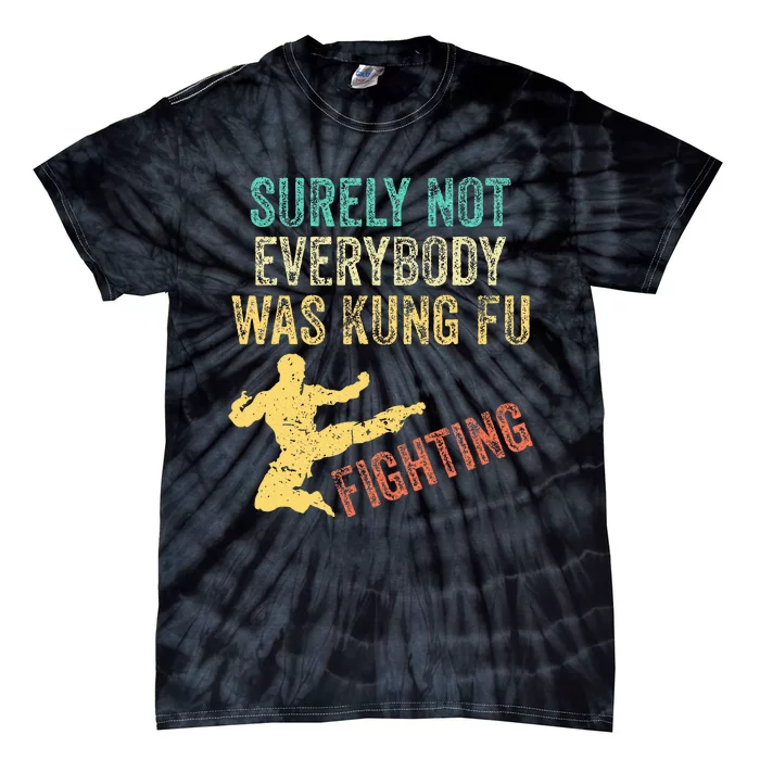 Vintage Outfit Surely Not Everybody Was Kung Fu Fighting Tie-Dye T-Shirt