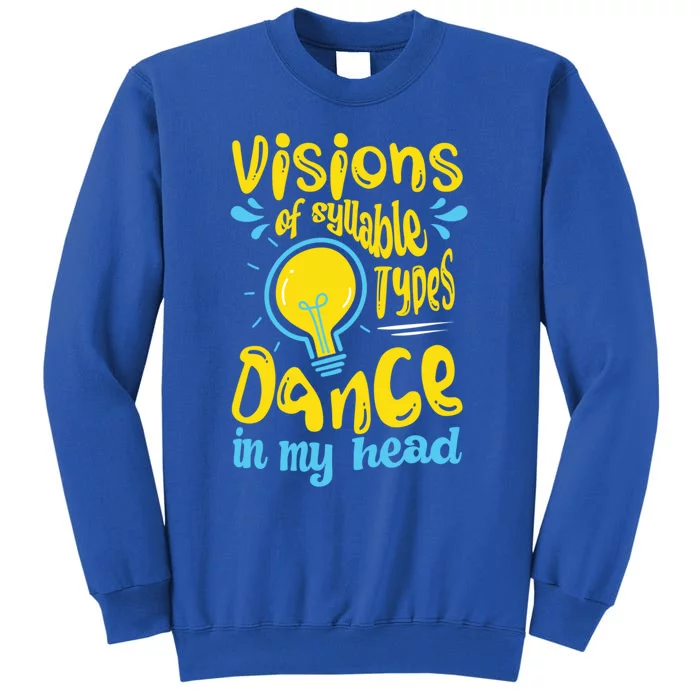 Visions Of Syllable Types Dance In My Head Dyslexia Meaningful Gift Sweatshirt