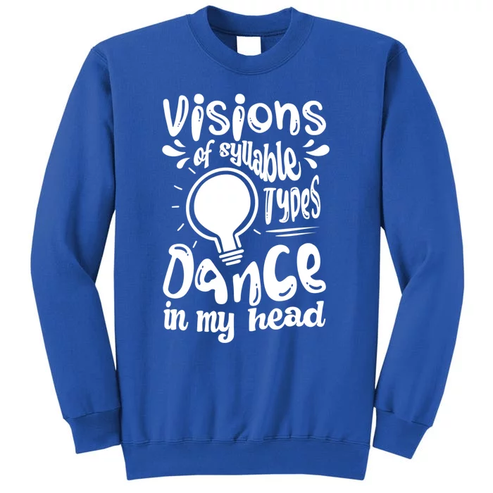 Visions Of Syllable Types Dance In My Head Dyslexia Gift Sweatshirt