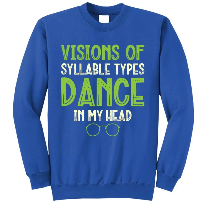 Visions Of Syllable Types Dance In My Head Dyslexia Gift Sweatshirt