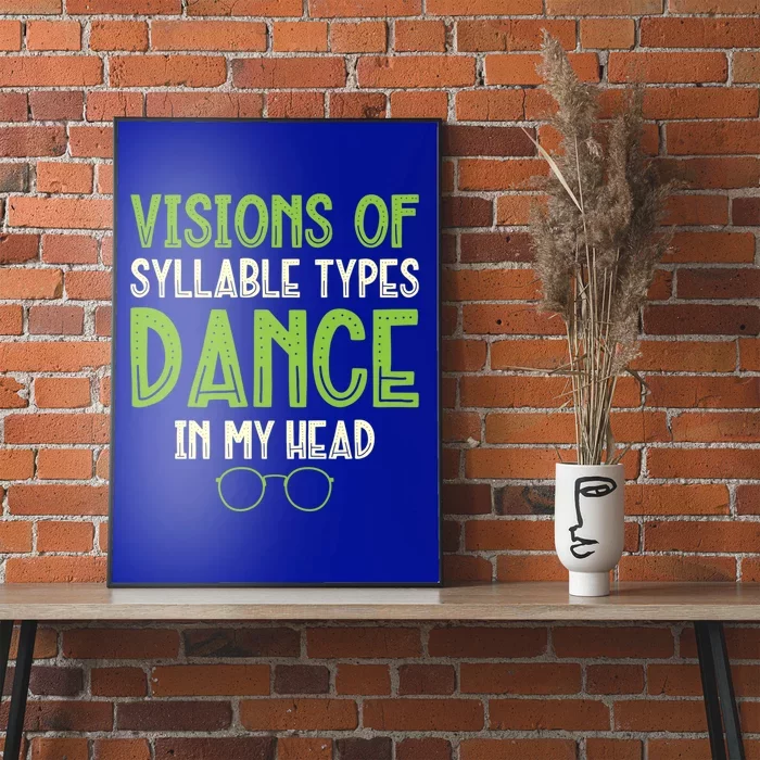 Visions Of Syllable Types Dance In My Head Dyslexia Gift Poster