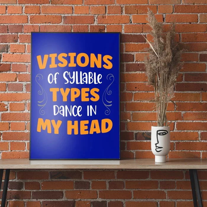 Visions Of Syllable Types Dance In My Head Dyslexia Great Gift Poster