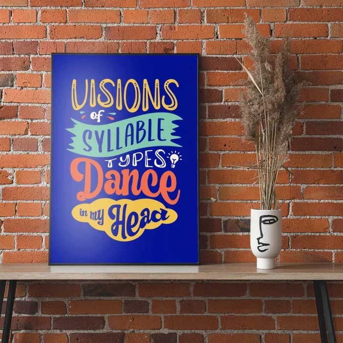 Visions Of Syllable Types Dance In My Head Dyslexia Gift Poster