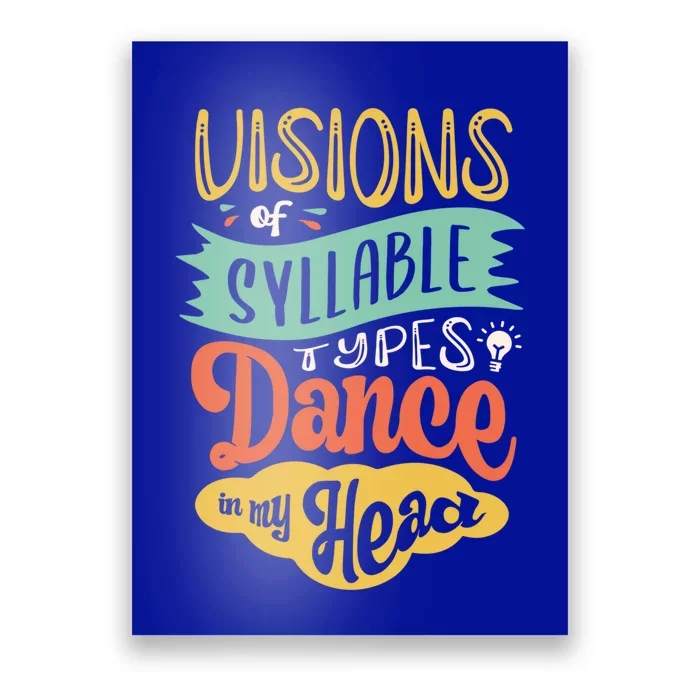 Visions Of Syllable Types Dance In My Head Dyslexia Gift Poster