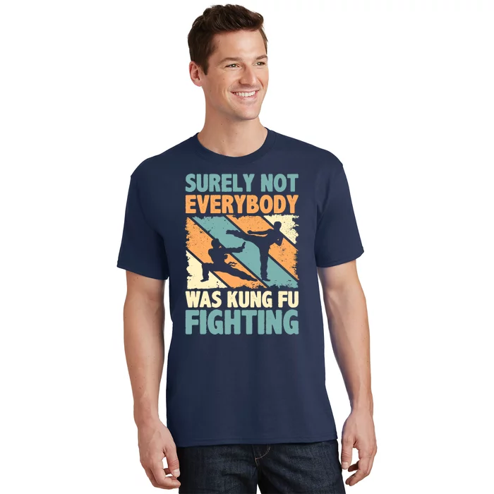 Vintage Outfit Surely Not Everybody Was Kung Fu Fighting T-Shirt