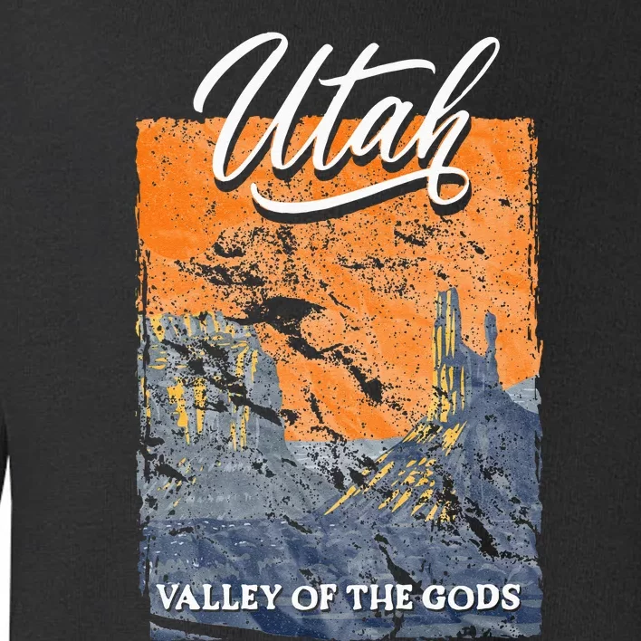 Valley Of The Gods Utah Beehive State National Parks Toddler Sweatshirt