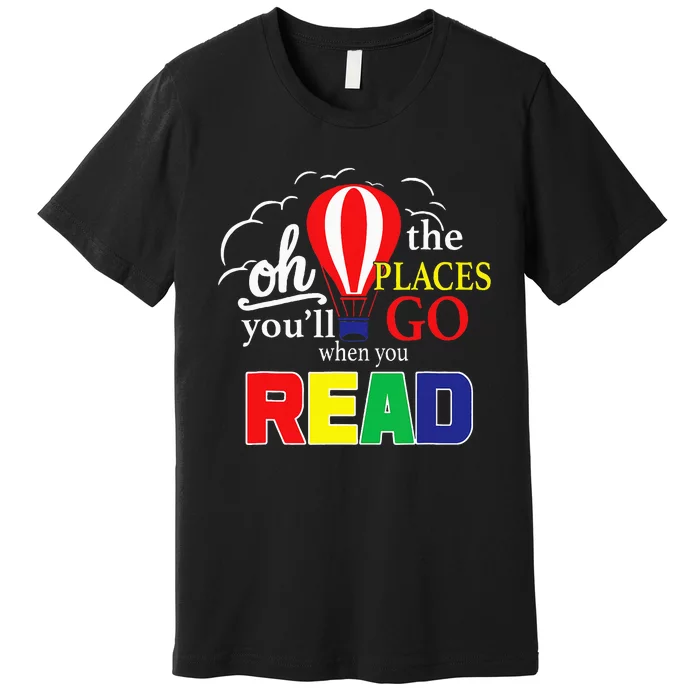 Vintage Oh The Places You’Ll Go When You Read Premium T-Shirt