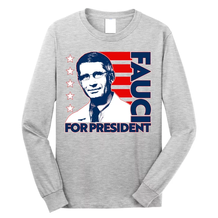 Vote Dr Fauci For President Long Sleeve Shirt