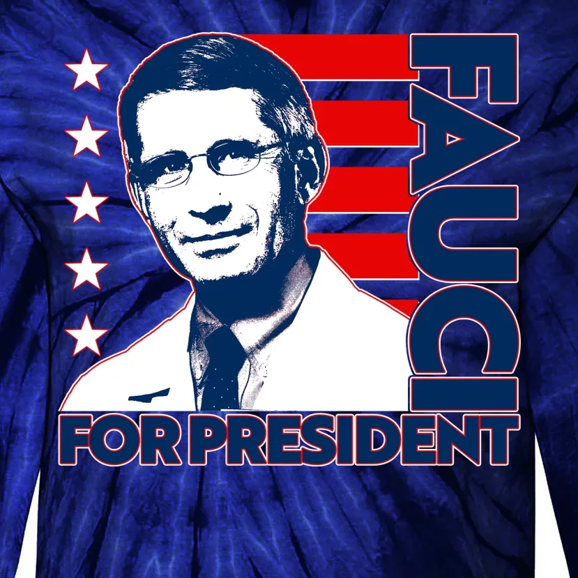 Vote Dr Fauci For President Tie-Dye Long Sleeve Shirt