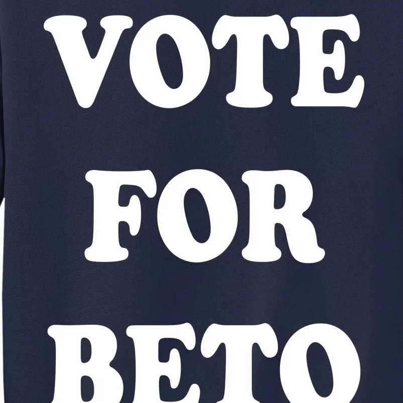 Vote For Beto Tall Sweatshirt