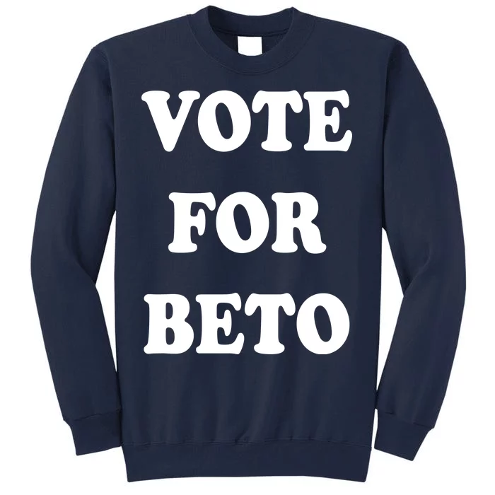 Vote For Beto Tall Sweatshirt