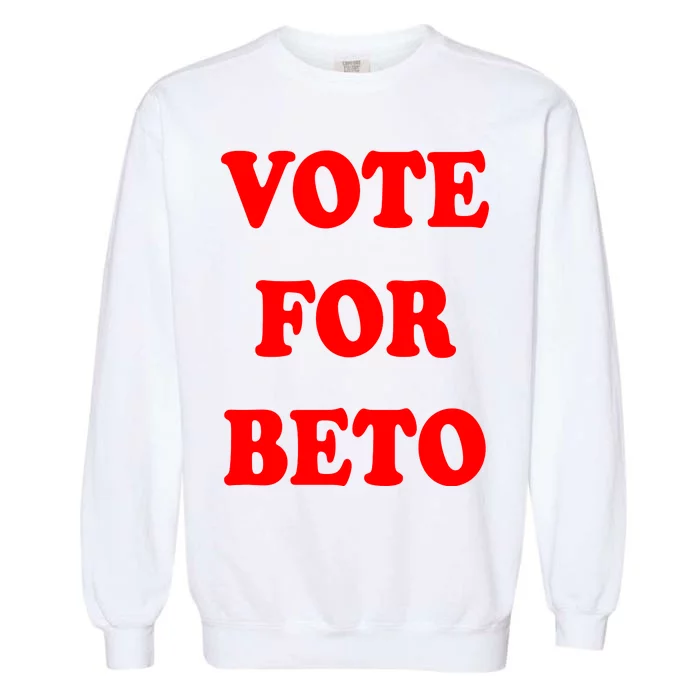 Vote For Beto Garment-Dyed Sweatshirt