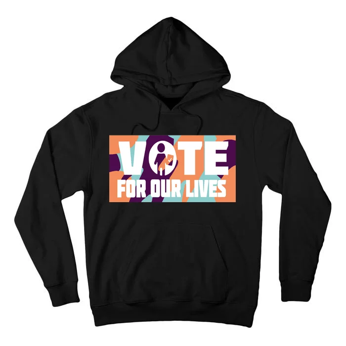 Vote For Our Lives Tall Hoodie