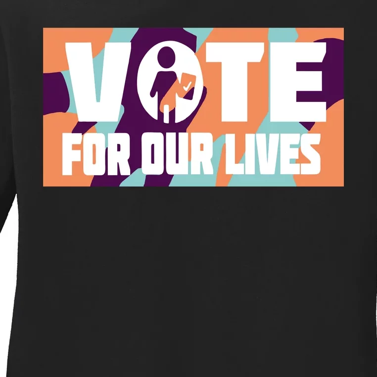 Vote For Our Lives Ladies Long Sleeve Shirt