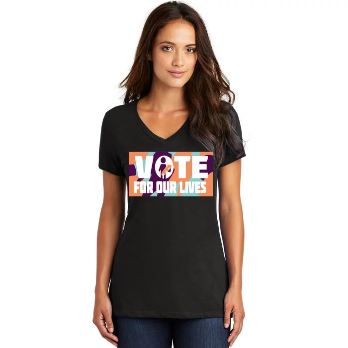 Vote For Our Lives Women's V-Neck T-Shirt