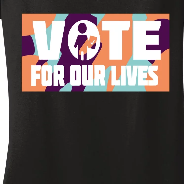 Vote For Our Lives Women's V-Neck T-Shirt