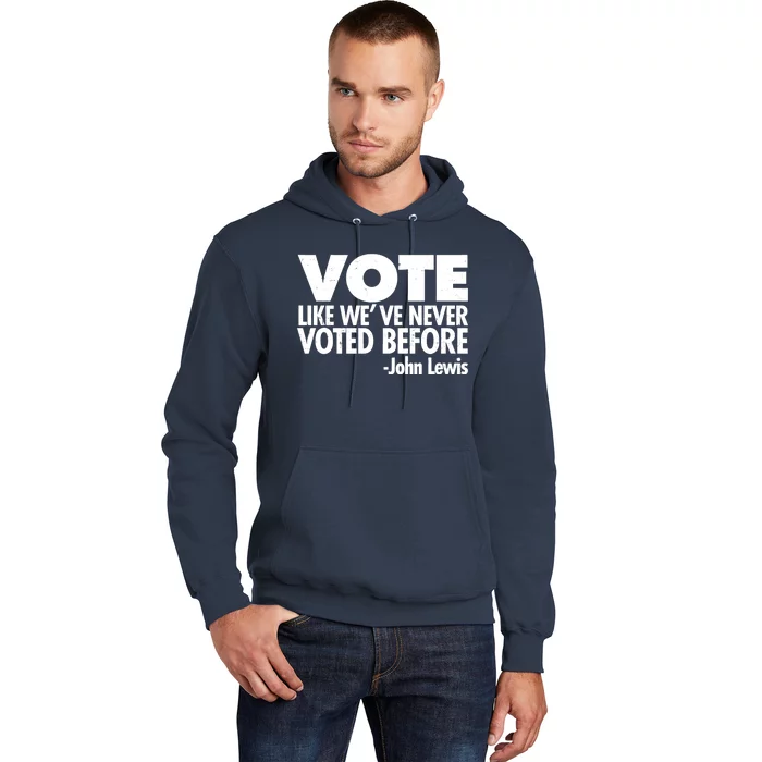 VOTE Like We've Never Voted Before John Lewis Hoodie