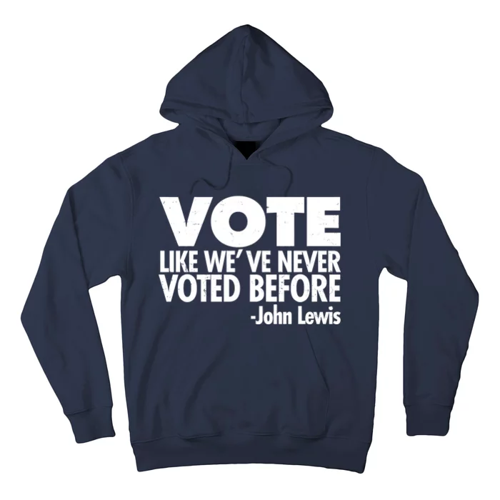 VOTE Like We've Never Voted Before John Lewis Hoodie