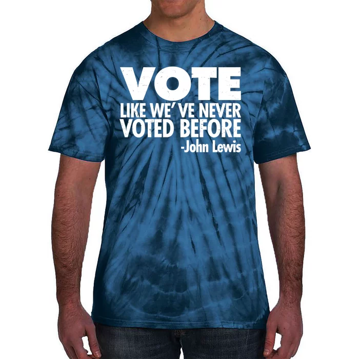 VOTE Like We've Never Voted Before John Lewis Tie-Dye T-Shirt