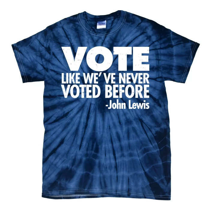 VOTE Like We've Never Voted Before John Lewis Tie-Dye T-Shirt