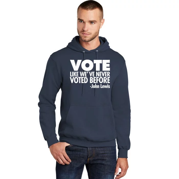 VOTE Like We've Never Voted Before John Lewis Tall Hoodie