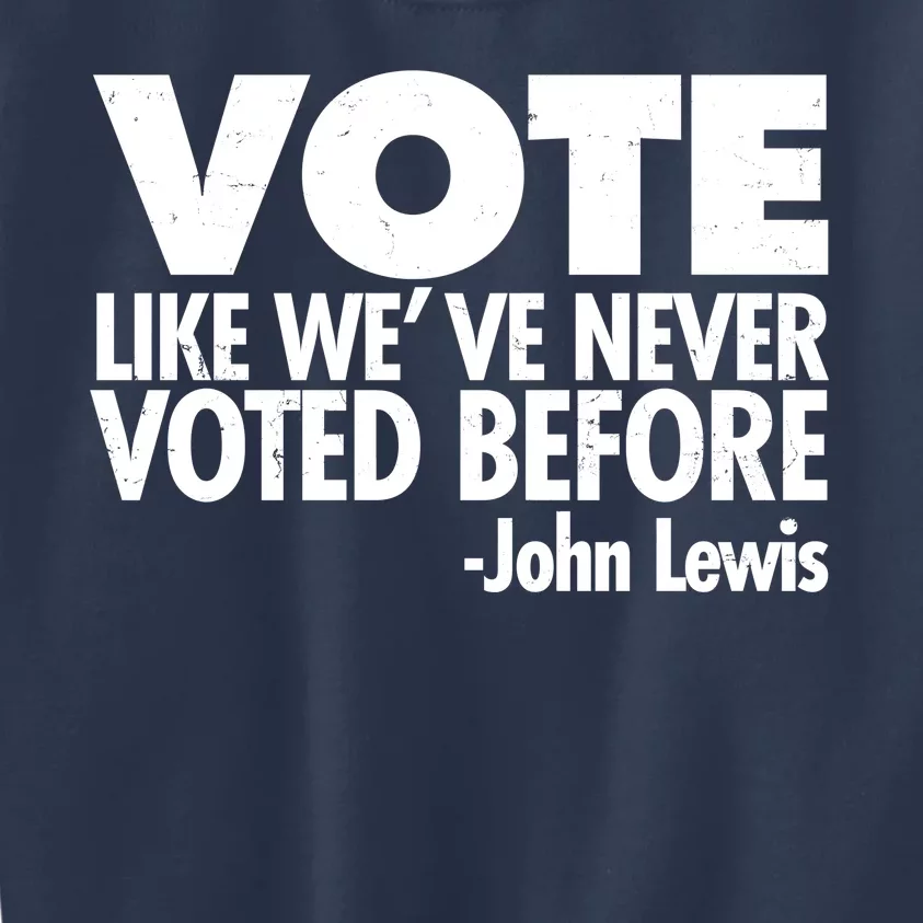 VOTE Like We've Never Voted Before John Lewis Kids Sweatshirt