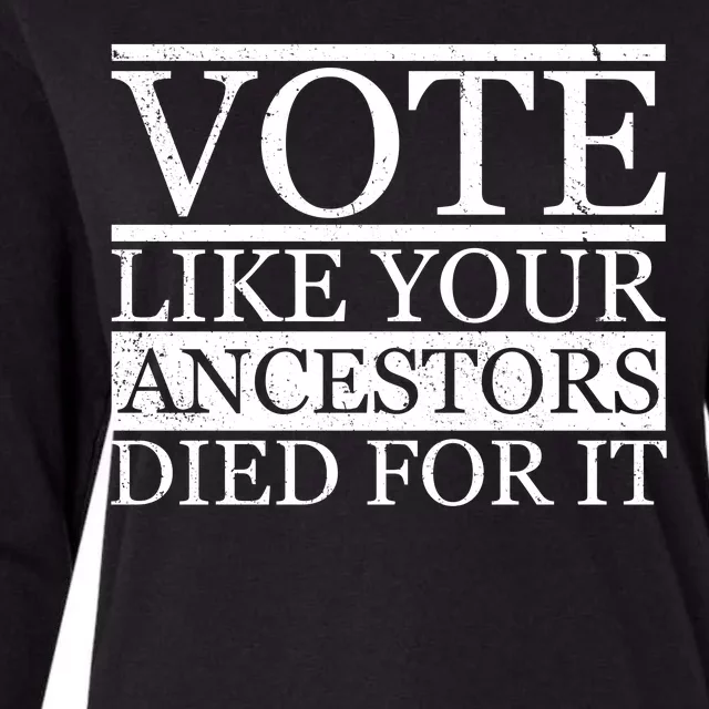 VOTE Like Your Ancestors Died For It Womens Cotton Relaxed Long Sleeve T-Shirt