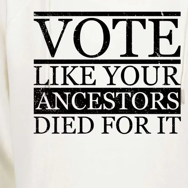 VOTE Like Your Ancestors Died For It Womens Funnel Neck Pullover Hood