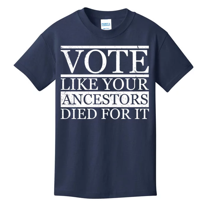 VOTE Like Your Ancestors Died For It Kids T-Shirt