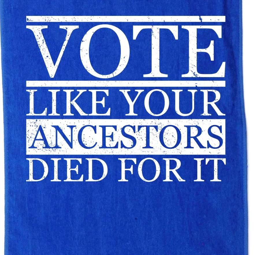 VOTE Like Your Ancestors Died For It Platinum Collection Golf Towel