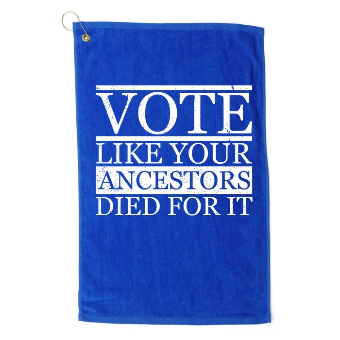 VOTE Like Your Ancestors Died For It Platinum Collection Golf Towel