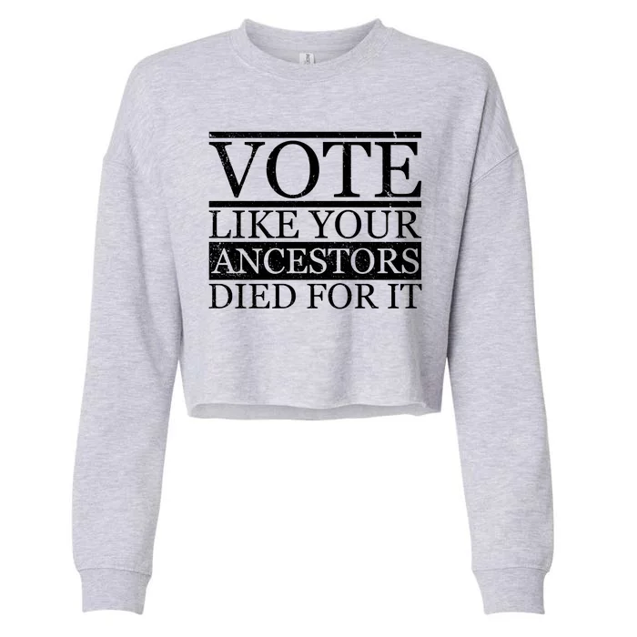 VOTE Like Your Ancestors Died For It Cropped Pullover Crew