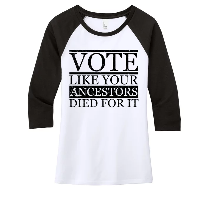 VOTE Like Your Ancestors Died For It Women's Tri-Blend 3/4-Sleeve Raglan Shirt