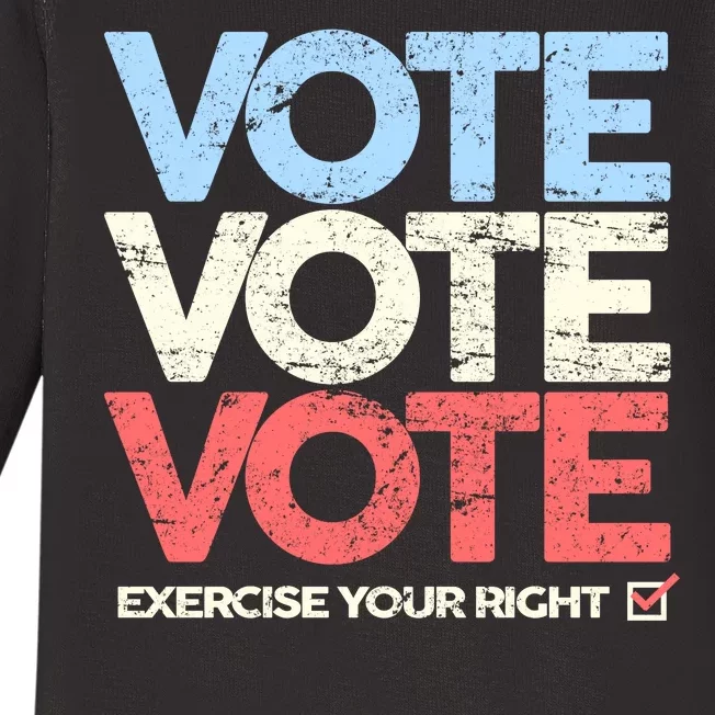 Vote Vote Vote Exercise Your right Baby Long Sleeve Bodysuit