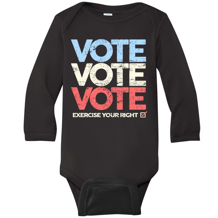 Vote Vote Vote Exercise Your right Baby Long Sleeve Bodysuit