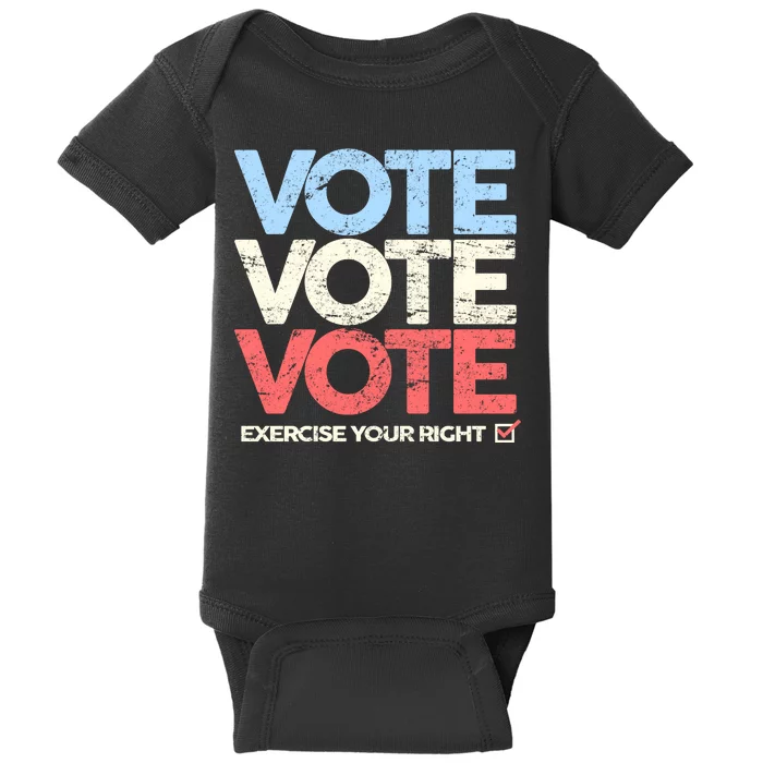 Vote Vote Vote Exercise Your right Baby Bodysuit